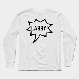 Impractical Jokers - Larry! - Joe Gatto Long Sleeve T-Shirt